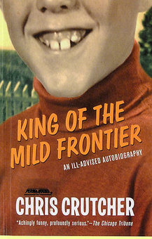 King of the Mild Frontier: An Ill-Advised Autobiography