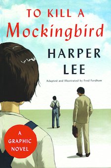 To Kill a Mockingbird: A Graphic Novel