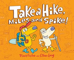 Take a Hike, Miles and Spike!