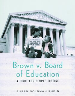 Brown V. Board of Education: A Fight for Simple Justice