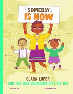 Someday Is Now: Clara Luper and the 1958 Oklahoma City Sit-Ins