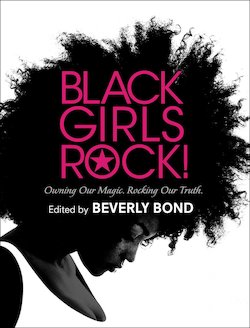 Black Girls Rock!: Owning Our Magic, Rocking Our Truth.