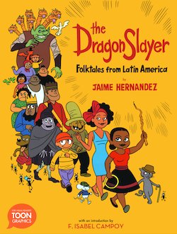 The Dragon Slayer: Folktales from Latin America : A TOON Graphic