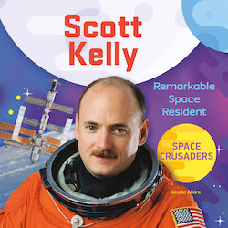 Scott Kelly: Remarkable Space Resident