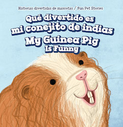 Que divertido es mi conejito de indias = My Guinea Pig Is Funny