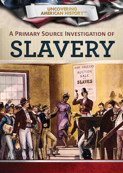 A Primary Source Investigation of Slavery