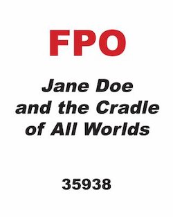 Jane Doe and the Cradle of All Worlds