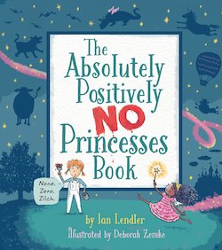 The Absolutely, Positively No Princesses Book