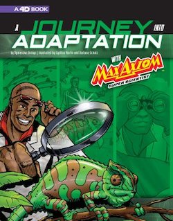 A Journey into Adaptation with Max Axiom, Super Scientist: 4D an Augmented Reading Science Experience