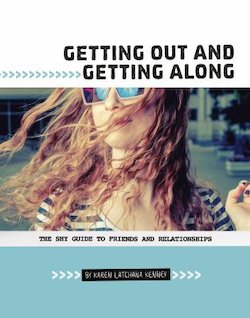 Getting out and Getting Along: The Shy Guide to Friends and Relationships