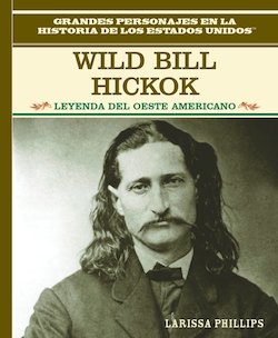 Wild Bill Hickok: Leyenda del oeste americano (Wild Bill Hickok: Legend of the Wild West)