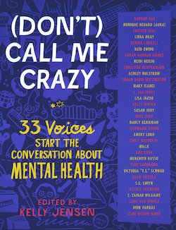 (Don't) Call Me Crazy: 33 Voices Start the Conversation About Mental Health