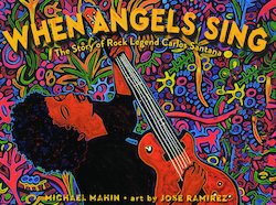 When Angels Sing: The Story of Rock Legend Carlos Santana