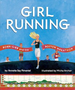 Girl Running: Bobbi Gibb and the Boston Marathon