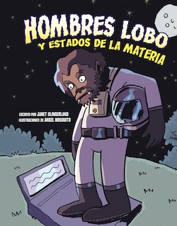 Hombres lobo y estados de la materia (Werewolves and States of Matter)