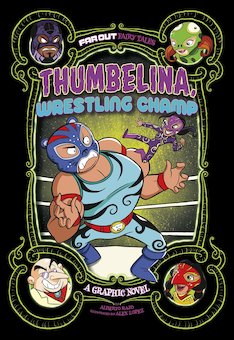 Thumbelina, Wrestling Champ: A Graphic Novel