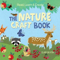 The Nature Craft Book: Read, Make, and Create