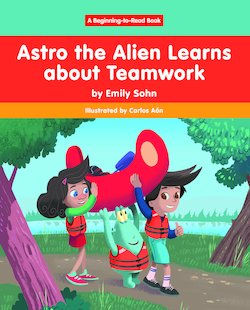 Astro the Alien Learns  about Teamwork