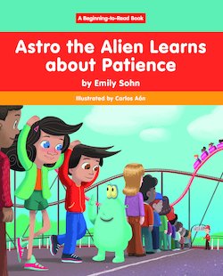 Astro the Alien Learns About Patience