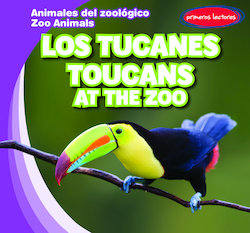 Los tucanes = Toucans at the Zoo