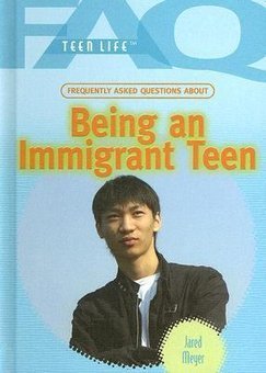 Frequently Asked Questions About Being an Immigrant Teen