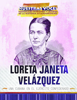 Loreta Janeta Velazquez: Una cubana en el Ejercito confederado