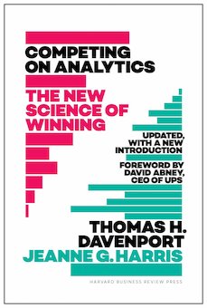 Competing on Analytics: The New Science of Winning: With a New Introduction