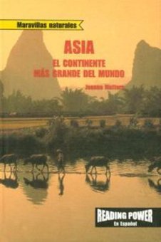 Asia: El Continente Mas Grande del Mundo (World's Largest Continent)