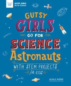 Astronauts: With STEM Projects for Kids