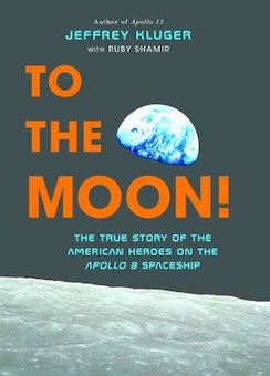 To the Moon!: The True Story of the American Heroes on the Apollo Spaceship