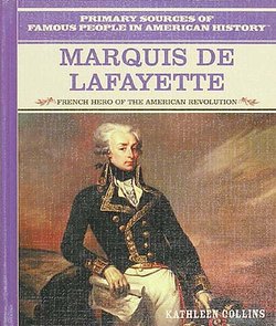 Marquis De Lafayette: French Hero of the American Revolution