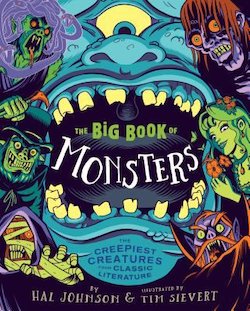 The Big Book of Monsters: The Most Ghastly Ghouls, Bloodcurdling Beasts, and Wicked Witches from Classic Literature