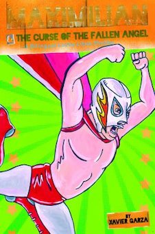 Maximilian And The Curse Of The Fallen Angel: A Bilingual Lucha Libre Thriller