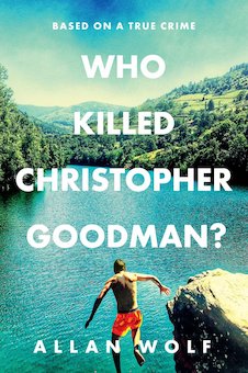 Who Killed Christopher Goodman?: Based on a True Crime