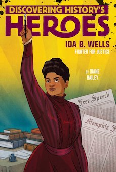 Ida B. Wells: Fighter for Justice