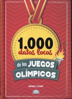 1.000 datos locos de los Juegos Olimpicos (1,000 Cracy Facts about the Olympics)