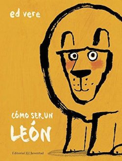 Como ser un leon (How to Be a Lion)