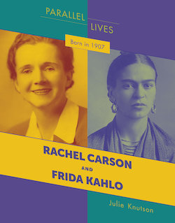 Born in 1907: Rachel Carson and Frida Kahlo