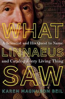 What Linnaeus Saw: A Scientist's Quest to Name Every Living Thing