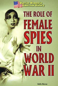 The Role of Female Spies in World War II