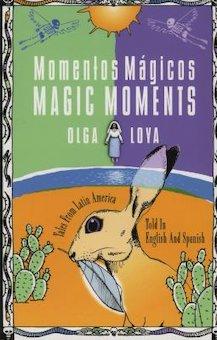 Momentos magicos = Magic moments: Bilingual Latin American Tales