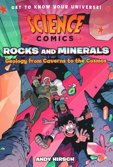 Rocks and Minerals: Geology from Caverns to the Cosmos