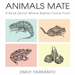 Animals Mate: A Book About Where Babies Come From