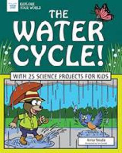 The Water Cycle!: With 25 Science Projects for Kids