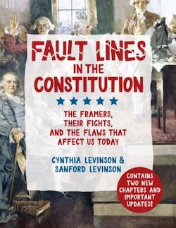 Fault Lines in the Constitution: The Framers, Their Fights, and the Flaws That Affect Us Today