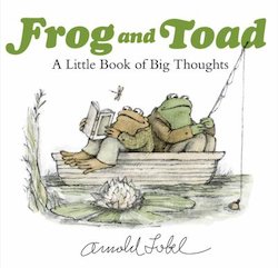 Frog and Toad-Isms: A Little Book of Big Thoughts