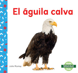 El Aguila Calva (Bald Eagle)