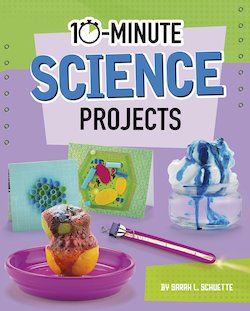 10-Minute Science Projects