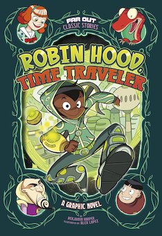 Robin Hood, Time Traveler: A Graphic Novel