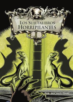 Los sujetalibros horripilantes (The Creeping Bookends)